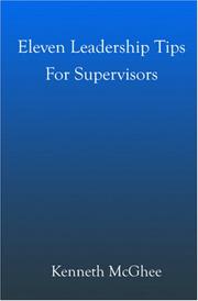 Cover of: Eleven Leadership Tips for Supervisors by Kenneth McGhee