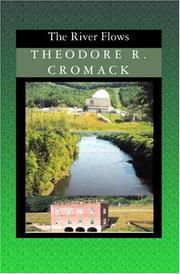 Cover of: The River Flows | Theodore R. Cromack