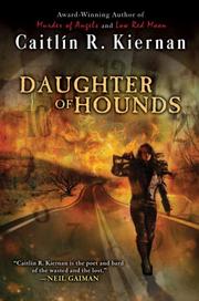 Cover of: Daughter Of Hounds by Caitlín R. Kiernan