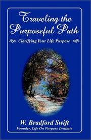 Cover of: Traveling the Purposeful Path by W. Bradford Swift