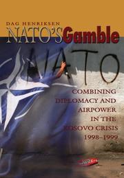 Cover of: NATO's Gamble: Combining Diplomacy and Airpower in the Kosovo Crisis, 1998-1999