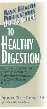 Cover of: User's Guide to Healthy Digestion (Basic Health Publications User's Guide) by Victoria Dolby Toews