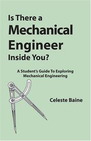 Cover of: Is There A Mechanical Engineer Inside You? A Student's Guide To Exploring Mechanical Engineering