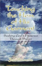 Cover of: Touching the Hem of His Garment: Seeking God's Presence Through Prayer