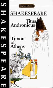 Cover of: The tragedy of Titus Andronicus ; The life of Timon of Athens by William Shakespeare, William Shakespeare