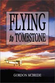 Cover of: Flying to Tombstone by Gordon McBride