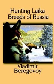 Hunting Laika Breeds of Russia by Vladimir Beregovoy