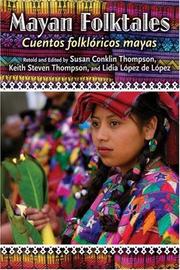 Cover of: Mayan Folktales Cuentos folkloricos mayas (World Folklore Series) by Susan Thompson, Keith Thompson, Lidia Lopez de L'opez