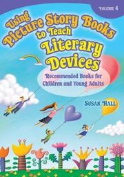 Cover of: Using Picture Story Books to Teach Literary Devices: Recommended Books for Children and Young Adults Volume 4 (Using Picture Story Books to Teach)