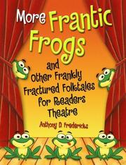 Cover of: MORE Frantic Frogs and Other Frankly Fractured Folktales for Readers Theatre