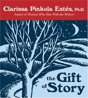 Cover of: The Gift of Story by Clarissa Pinkola Estés