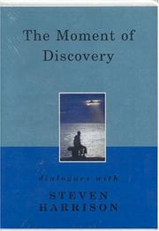 Cover of: The Moment of Discovery by Steven Harrison