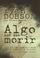 Cover of: Algo por que morir / To Die For