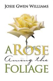 Cover of: A Rose Among the Foliage by Gwen Williams