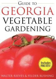 Cover of: Guide to Georgia Vegetable Gardening by Felder Rushing, Walter Reeves