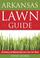 Cover of: Arkansas Lawn Guide