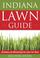 Cover of: Indiana Lawn Guide