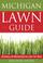 Cover of: Michigan Lawn Guide