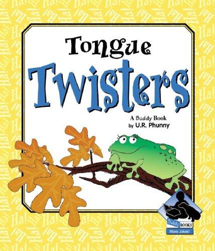Tongue Twisters (More Jokes!) by U. R. Phunny