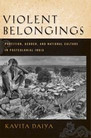 Cover of: Violent Belongings: Partition, Gender, and Postcolonial Nationalism in India