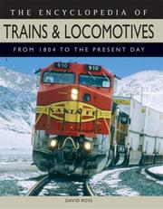 Cover of: The Encyclopedia of Trains and Locomotives: From 1804 to the Present Day