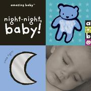 Cover of: Amazing Baby: Night-Night, Baby! (Amazing Baby)