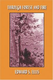 Cover of: Through Forest and Fire by Edward Sylvester Ellis, Edward Sylvester Ellis