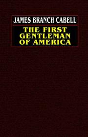 Cover of: The First Gentleman of America by James Branch Cabell