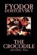 Cover of: The Crocodile and Other Tales by Фёдор Михайлович Достоевский