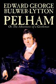 Cover of: Pelham; or, The Adventures of a Gentleman by Edward Bulwer Lytton, Baron Lytton