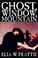 Cover of: Ghost, Window, Mountain