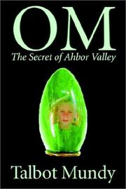 Cover of: Om -- The Secret of Ahbor Valley by Talbot Mundy, Alan Rodgers, Talbot Mundy