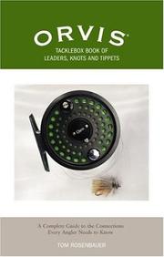 Cover of: The Orvis Vest Pocket Guide to Leaders, Knots, and Tippets: A Detailed Field Guide to Leader Construction, Fly-Fishing Knots, Tippets and more (Orvis)