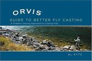 Cover of: The Orvis Guide to Better Fly Casting: A Problem-Solving Approach (Orvis)