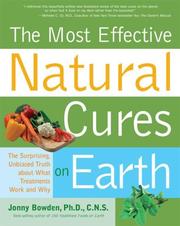 Cover of: Most Effective Natural Cures on Earth: The Surprising Unbiased Truth about What Treatments Work and Why