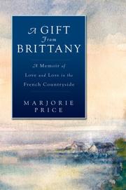 Cover of: A Gift from Brittany: A Memoir of Love and Loss in the French Countryside