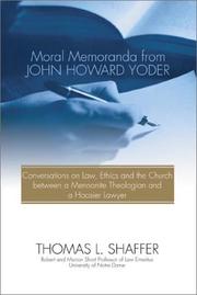 Cover of: Moral Memoranda from John Howard Yoder: Conversations on Law, Ethics and the Church Between a Mennonite Theologian and a Hoosier Lawyer