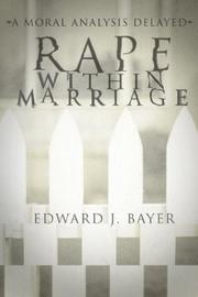 Rape Within Marriage by Edward J. Bayer