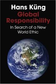 Cover of: Global Responsibility: In Search of a New World Ethic