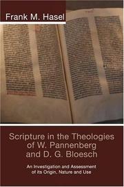 Scripture in the Theologies of W. Pannenberg and D.G. Bloesch by Frank M. Hasel