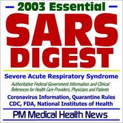 Cover of: 2003 Essential SARS (Severe Acute Respiratory Syndrome) Digest - Authoritative Federal Information from the CDC, FDA, and NIH for Health Care Providers, Physicians, and Patients