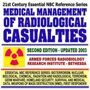 Cover of: 21st Century Essential NBC Reference Series: U.S. Army Handbook on Medical Management of Radiological Casualties, Practical Emergency Information about ... Destruction WMD, First Responder Ringbound)