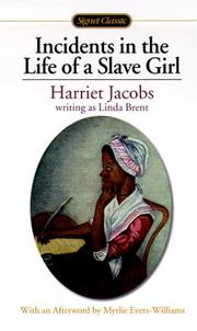 Cover of: Incidents in the life of a slave girl by Harriet A. Jacobs