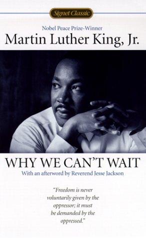 Why we can't wait by Martin Luther King Jr.