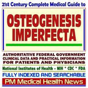 Cover of: 21st Century Complete Medical Guide to Osteogenesis Imperfecta and Related Bone Disorders, Authoritative Government Documents, Clinical References, and ... for Patients and Physicians (CD-ROM)