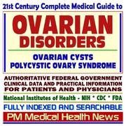 Cover of: 21st Century Complete Medical Guide to Ovarian Cysts, Polycystic Ovary Syndrome (PCOS), Authoritative Government Documents, Clinical References, and Practical ... for Patients and Physicians (CD-ROM)