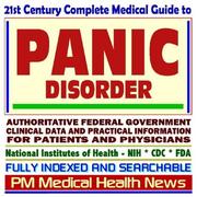 Cover of: 21st Century Complete Medical Guide to Panic Disorder and Related Mental Health Problems, including Anxiety, Authoritative Government Documents, Clinical ... for Patients and Physicians (CD-ROM)