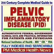 Cover of: 21st Century Complete Medical Guide to Pelvic Inflammatory Disease (PID), Sexually Transmitted Diseases (STD), Authoritative Government Documents, Clinical ... for Patients and Physicians (CD-ROM)