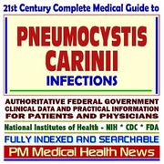 Cover of: 21st Century Complete Medical Guide to Pneumocystis Carinii Infections (PCP): Authoritative Government Documents, Clinical References, and Practical Information for Patients and Physicians