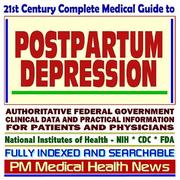 Cover of: 21st Century Complete Medical Guide to Postpartum Depression (PPD): Authoritative Government Documents, Clinical References, and Practical Information for Patients and Physicians